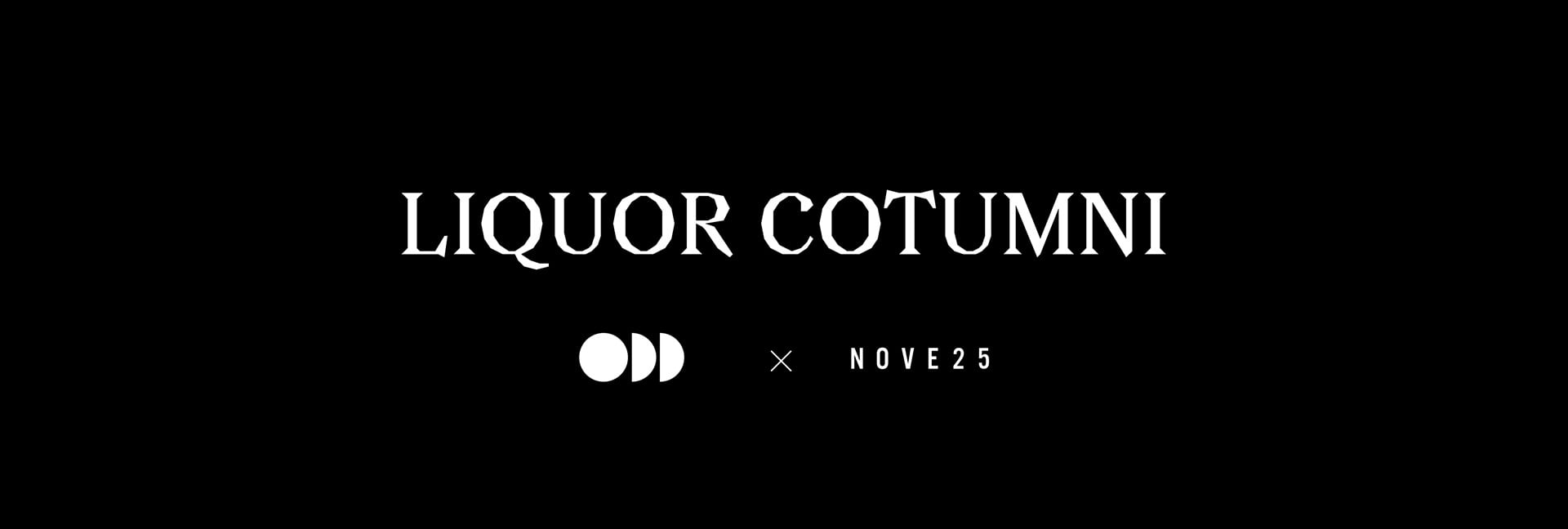 Liquor Cotumni | ODD X Nove25