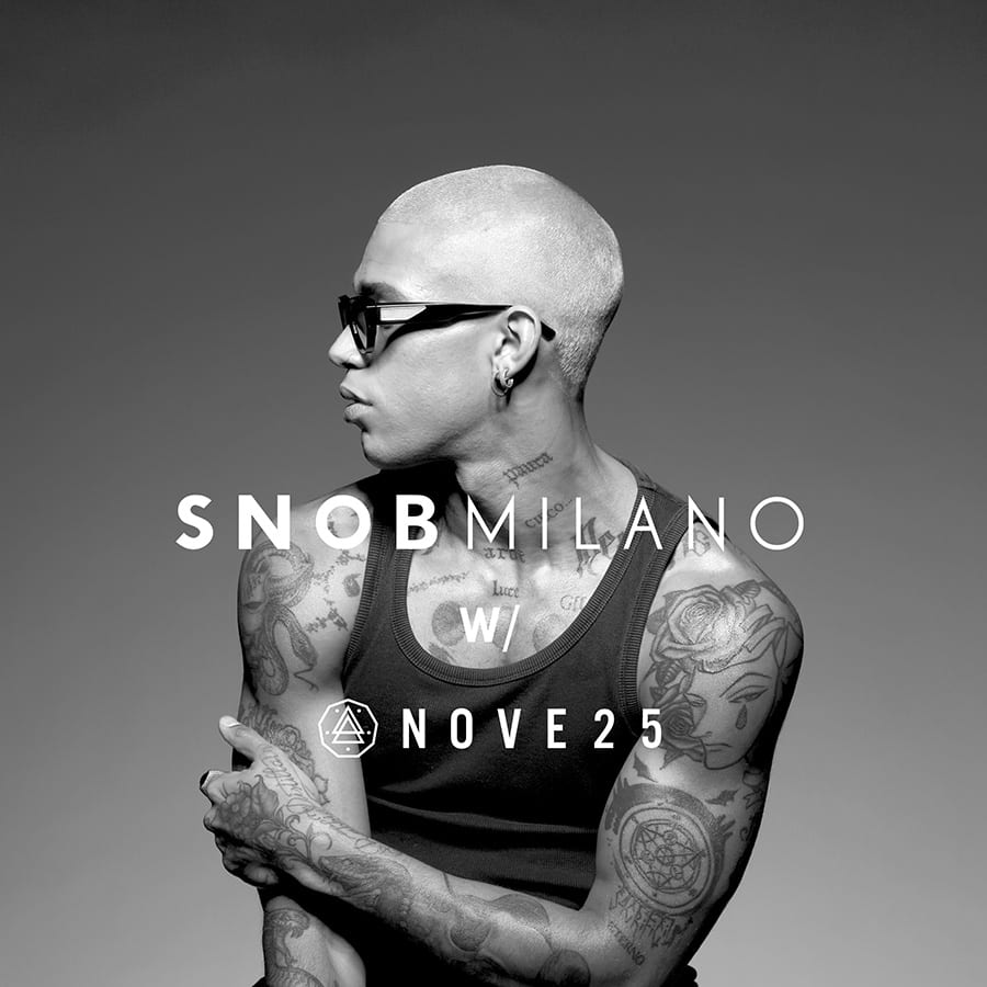 Snob Milano W/ Nove25